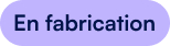 état en fabrication